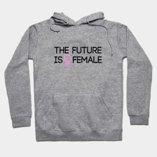 The Future is Female Hoodie